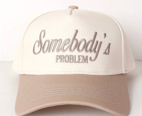 "Somebody's Problem" - Trucker Hat